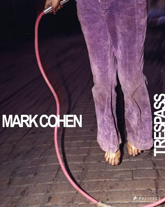 Mark Cohen: Trespass